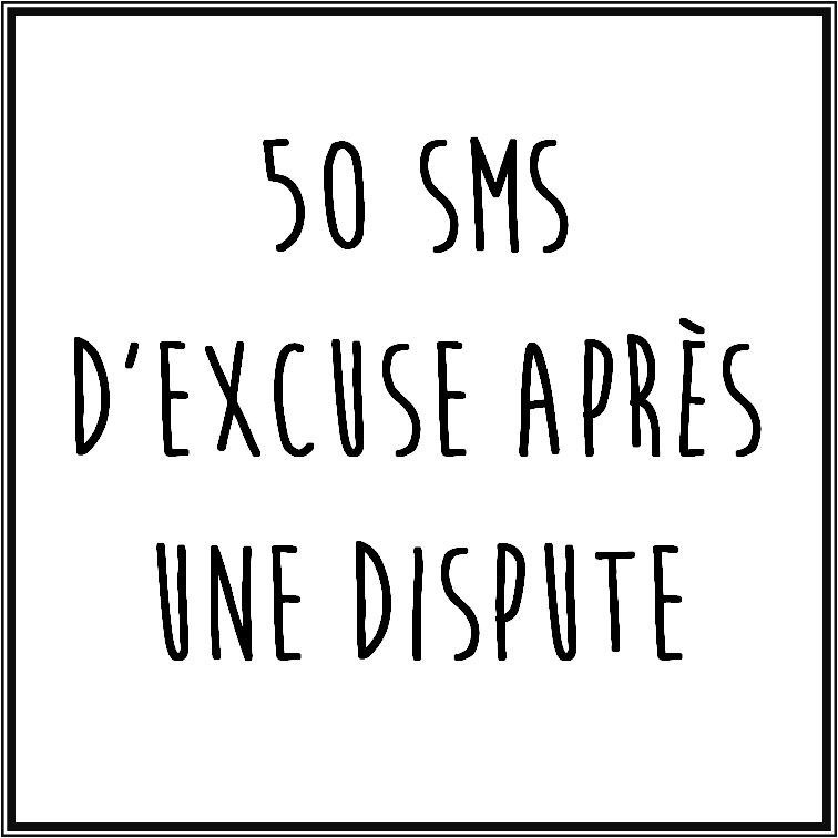 50 Sms D Excuse Apres Une Dispute Parler D Amour