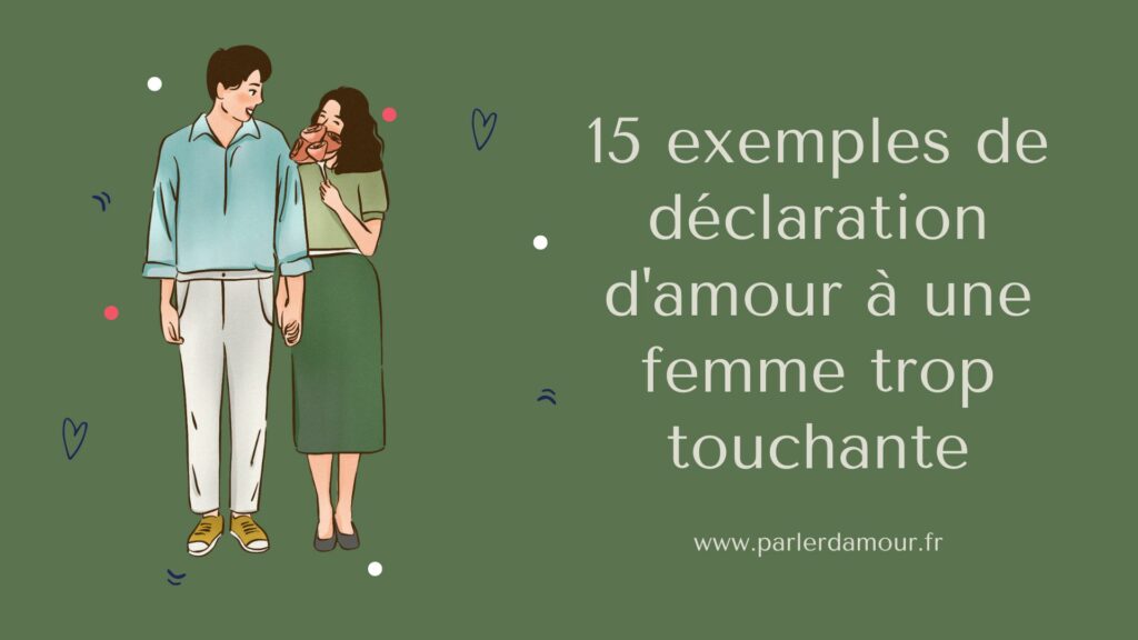 déclaration d'amour à une femme trop touchante