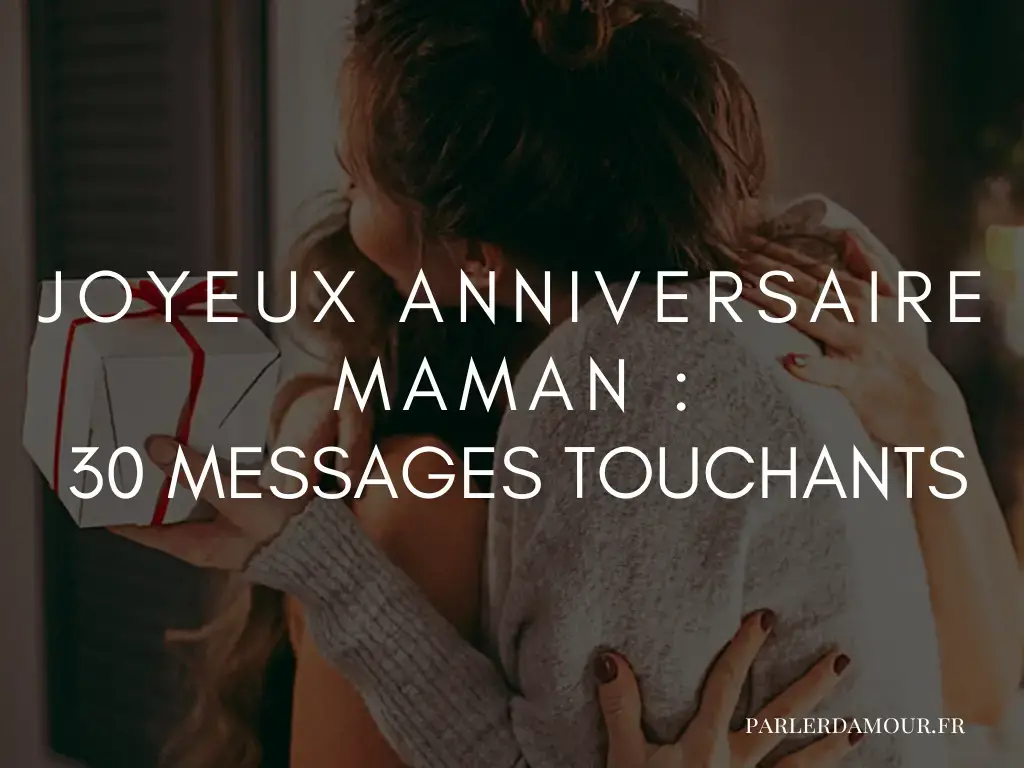 Joyeux Anniversaire Maman 30 Messages Touchants Parler D Amour