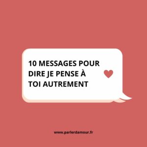 message pour dire je pense à toi autrement