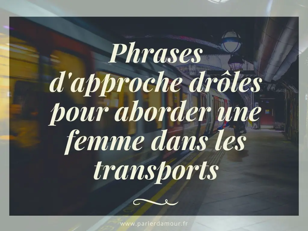 Phrases D Accroche Droles Pour Aborder Une Femme Parler D Amour