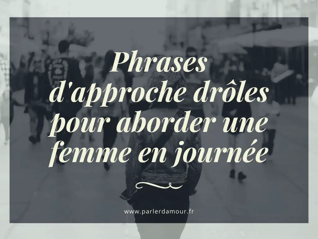 Phrases d’accroche drôles pour aborder une femme en journée