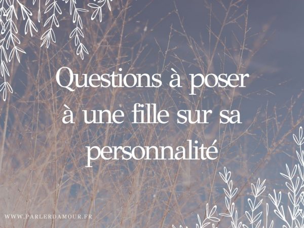 Questions à poser à une fille : 100 questions pour faire connaissance