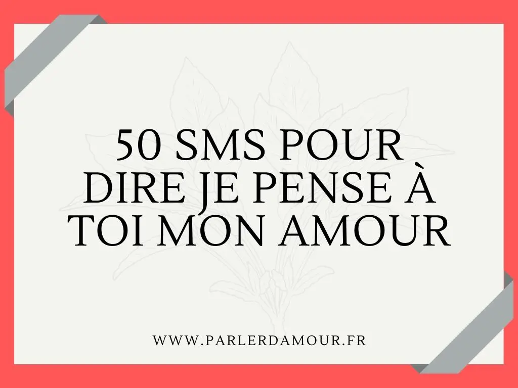 50 Sms Pour Dire Je Pense A Toi Mon Amour Parler D Amour