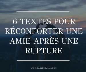 texte pour réconforter une amie après une rupture