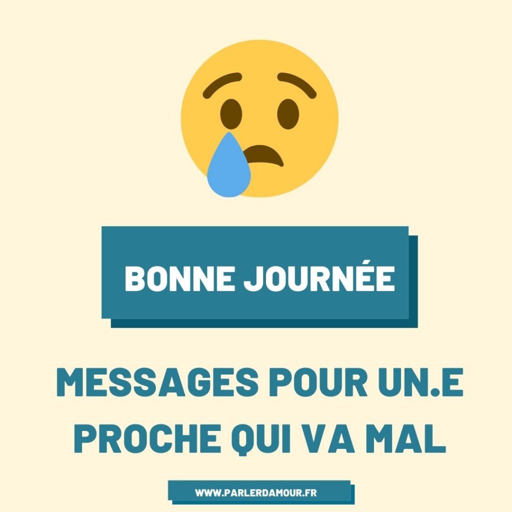 bonne journée message pour un proche qui va mal