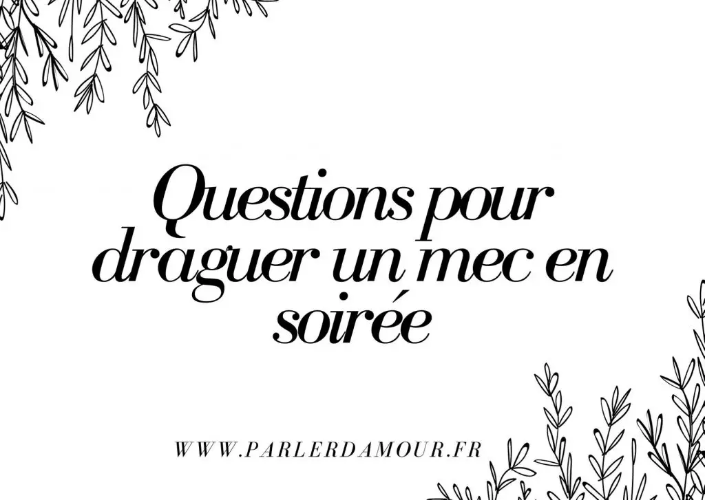 questions à poser à un mec pour le draguer