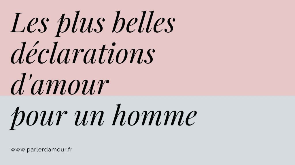 Les Plus Belles Declarations D Amour Pour Un Homme Parler D Amour