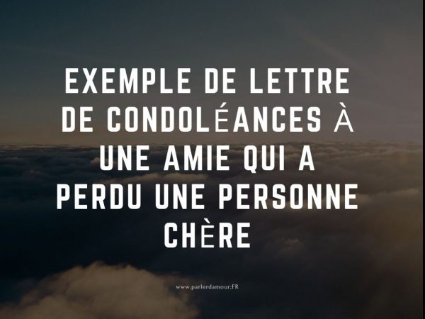Exemple de lettre de condoléances à une amie qui a perdu une personne