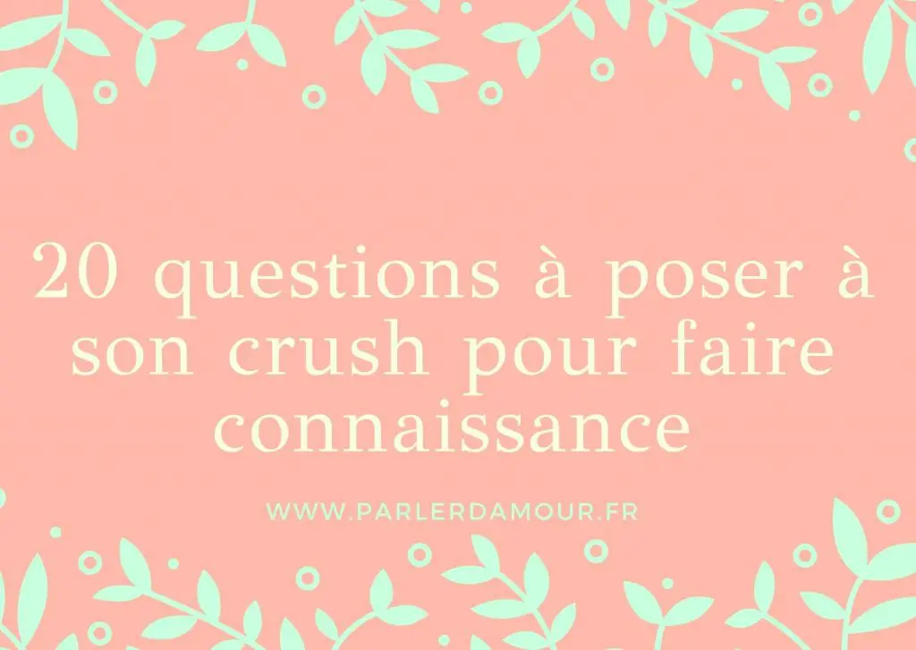 Questions à poser à son crush