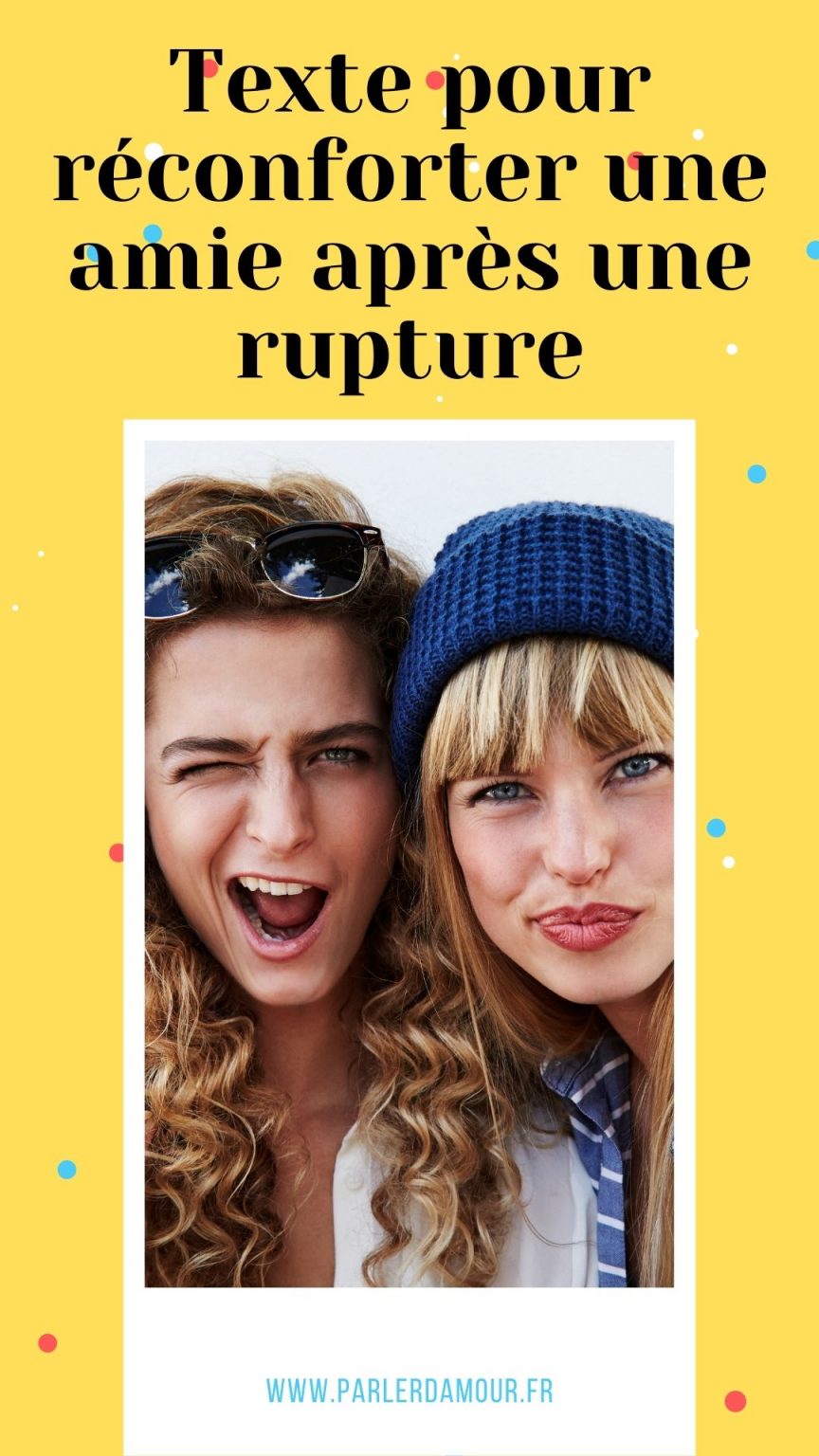 Texte pour réconforter une amie après une rupture - Parler d'Amour