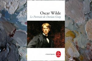Le portrait de Dorian Gray d’Oscar Wilde : Un chef-d’œuvre