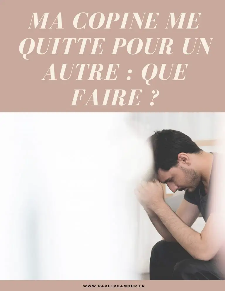 Ma copine me quitte pour un autre que faire ? Parler d