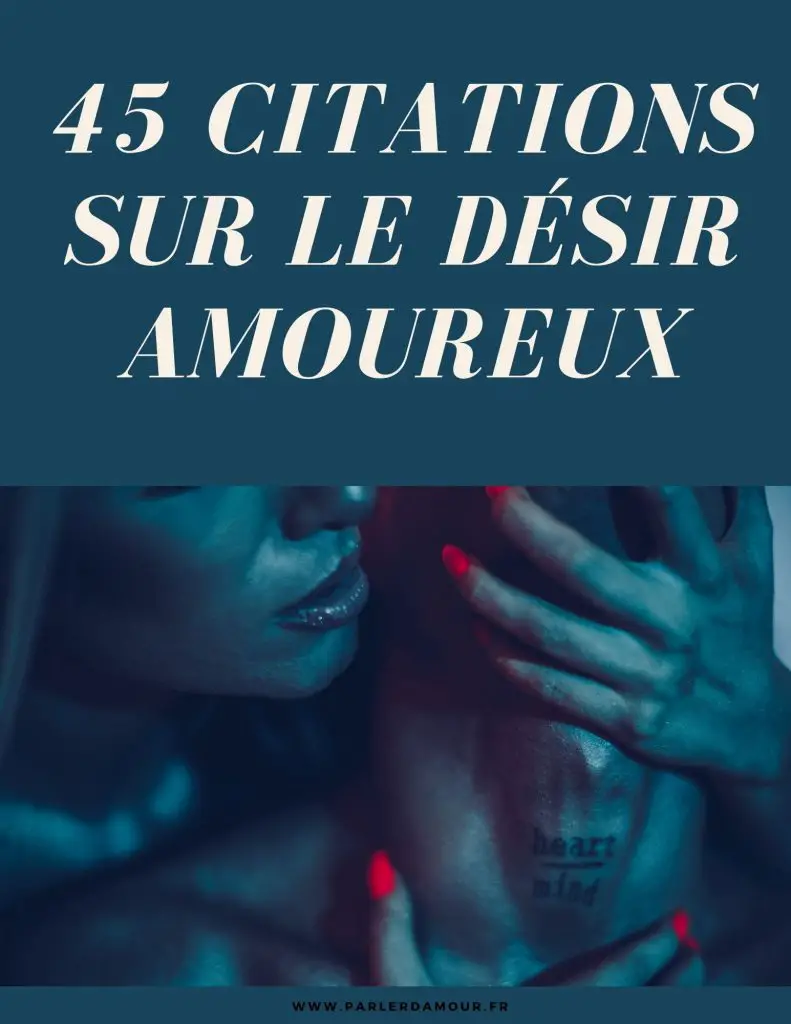 45 citations sur le désir amoureux