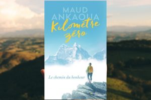 Kilomètre zéro de Maud Ankaoua : un roman et guide de développement personnel