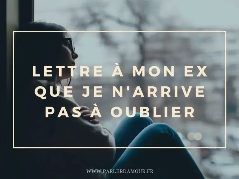 Mon Ex Me Manque Comment Lui Dire Lettre à mon ex que je n'arrive pas à oublier | Parler d'Amour