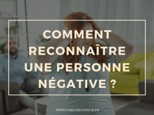 reconnaître une personne négative