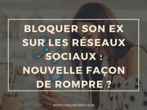 Bloquer son ex sur les réseaux sociaux