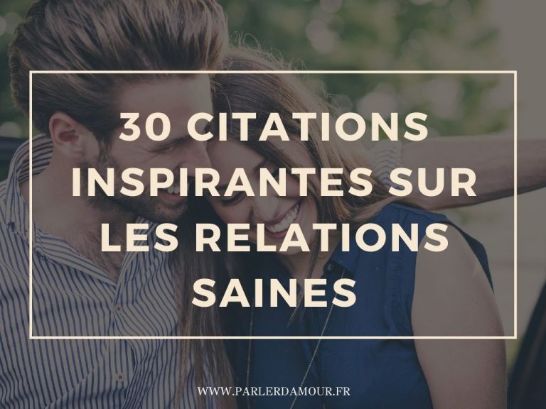 30 citations inspirantes sur les relations saines - Parler d'Amour