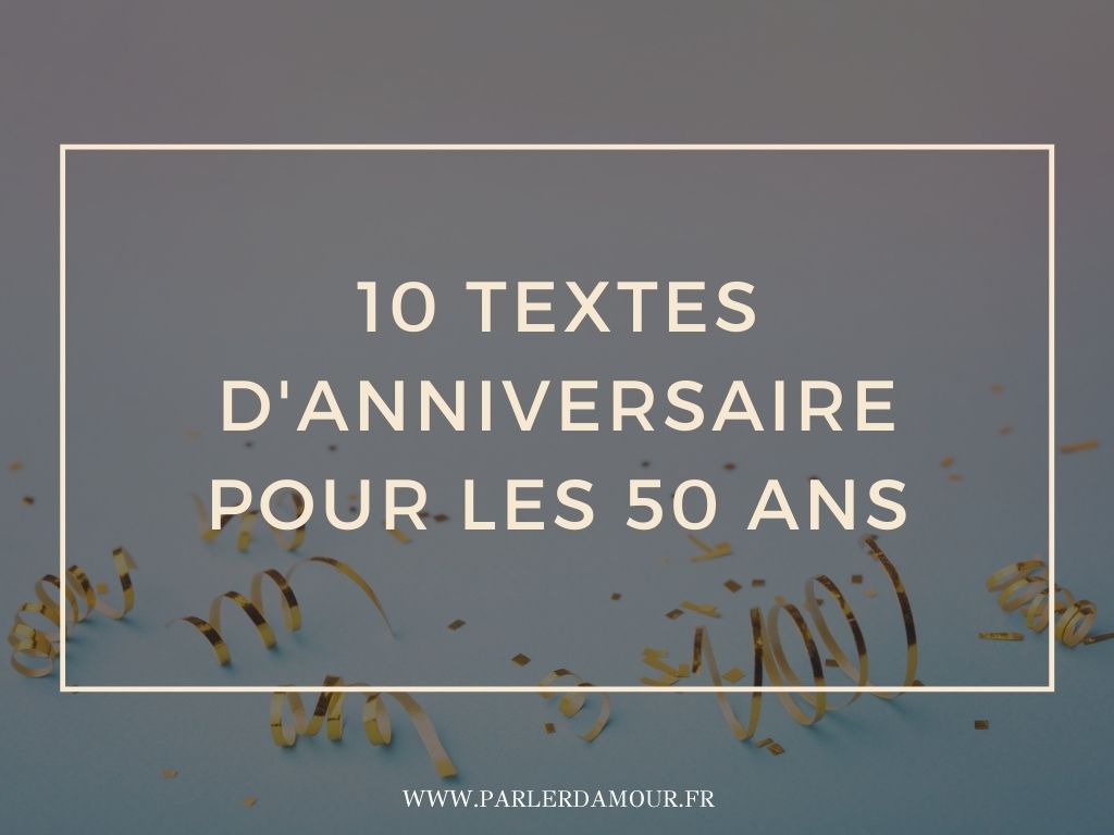 10 Textes D Anniversaire Pour Les 50 Ans Un Demi Siecle Parler D Amour