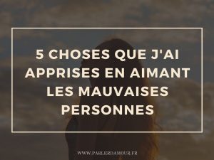 choses-que-jai-appris-en-aimant-les-mauvaises-personnes