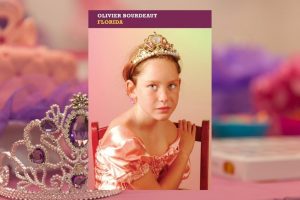 Florida d’Olivier Bourdeaut ou la vengeance d’une mini-miss