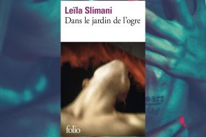 Dans le jardin de l’ogre de Leïla Slimani : Mon avis