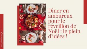 Dîner en amoureux pour le réveillon de Noël