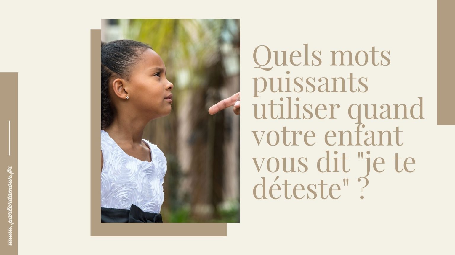 Quels mots puissants utiliser quand votre enfant vous dit "je te