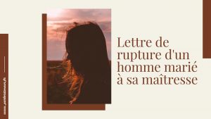 Lettre de rupture d'un homme marié à sa maîtresse