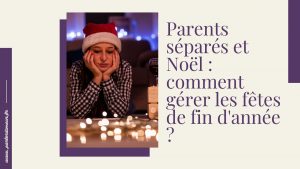 Parents séparés et Noël