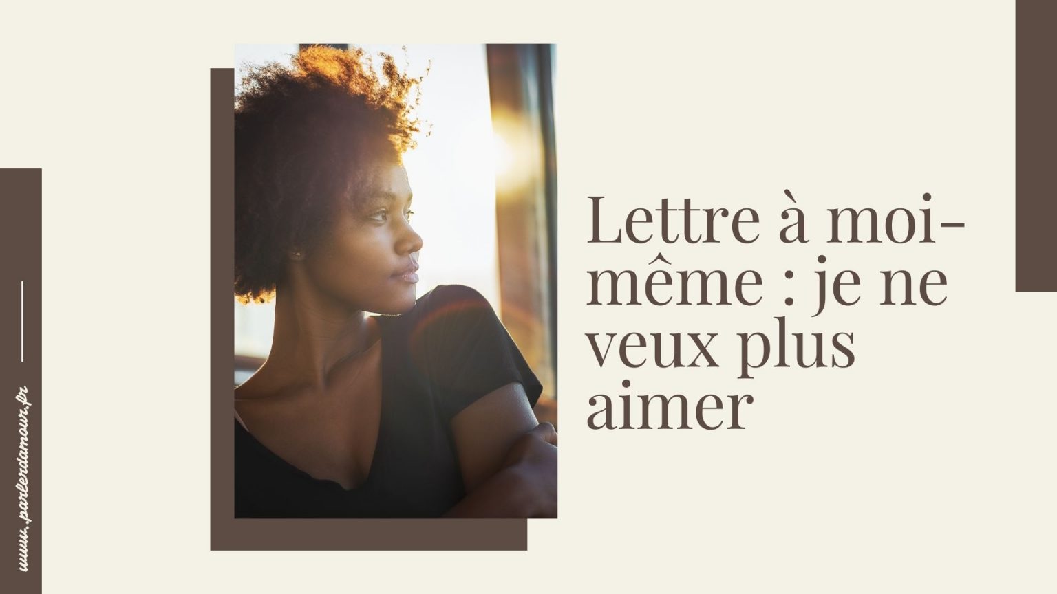 Lettre à moi-même : je ne veux plus aimer - Parler d'Amour