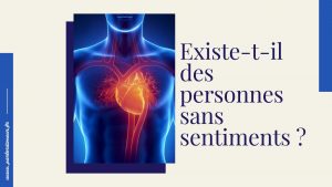 existe-t-il des personnes sans sentiments