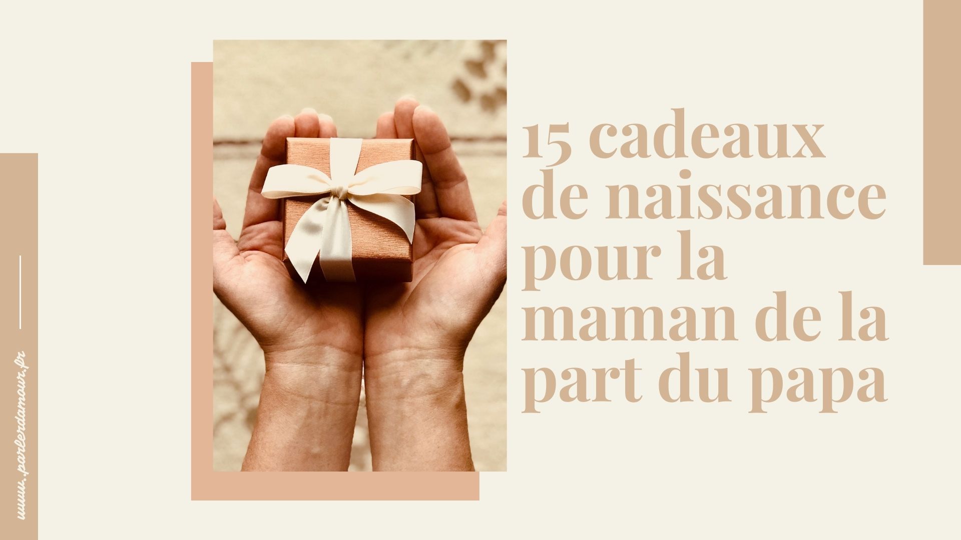 15 cadeaux de naissance pour la maman de la part du papa Parler d'Amour