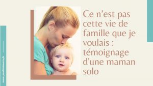 témoignage maman solo