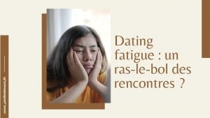 Dating fatigue