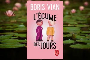 L’écume des jours : Ce roman d’amour intemporel