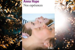 Nos espérances d’Anna Hope : un roman lumineux et d’une grande sensibilité