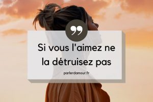 Si vous l’aimez ne la détruisez pas