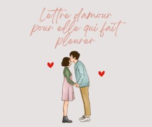 lettre d'amour pour elle qui fait pleurer