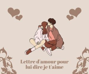 lettre d'amour pour lui dire je t'aime