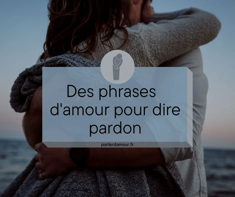 phrase d'amour pardon