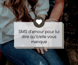 sms d'amour pour lui dire qu'il vous manque