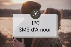 SMS d’amour : les 120 SMS les plus romantiques