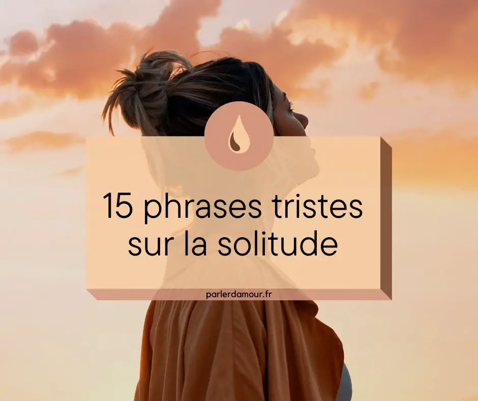 phrase triste solitude