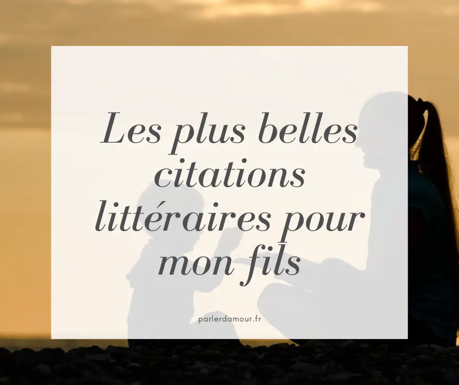 phrases courtes pour mon fils citations littéraires