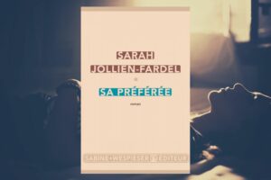 Sa préférée : Premier roman de Sarah Jollien-Fardel