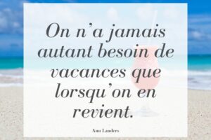 Enfin les vacances humour : 70 phrases drôles sur le sujet