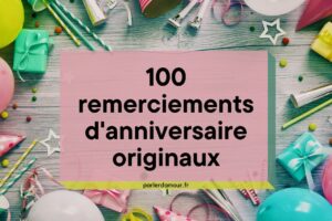 Remerciement d’anniversaire : 100 messages originaux