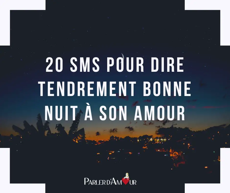 dire bonne nuit tendrement par sms